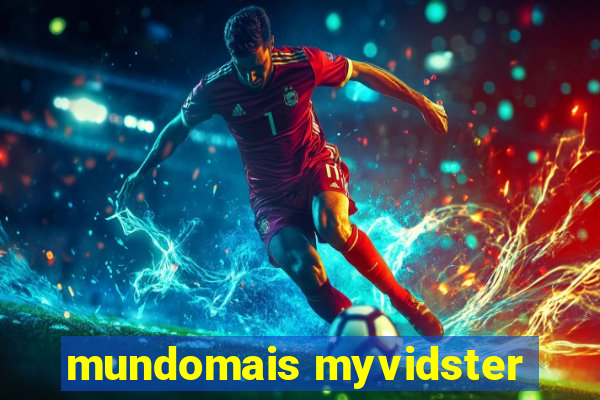 mundomais myvidster